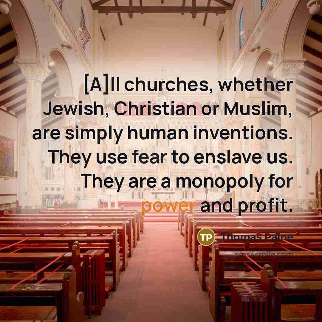 “[A]ll churches, whether Jewish, Christian or Muslim, are simply human…” quote by Thomas Paine