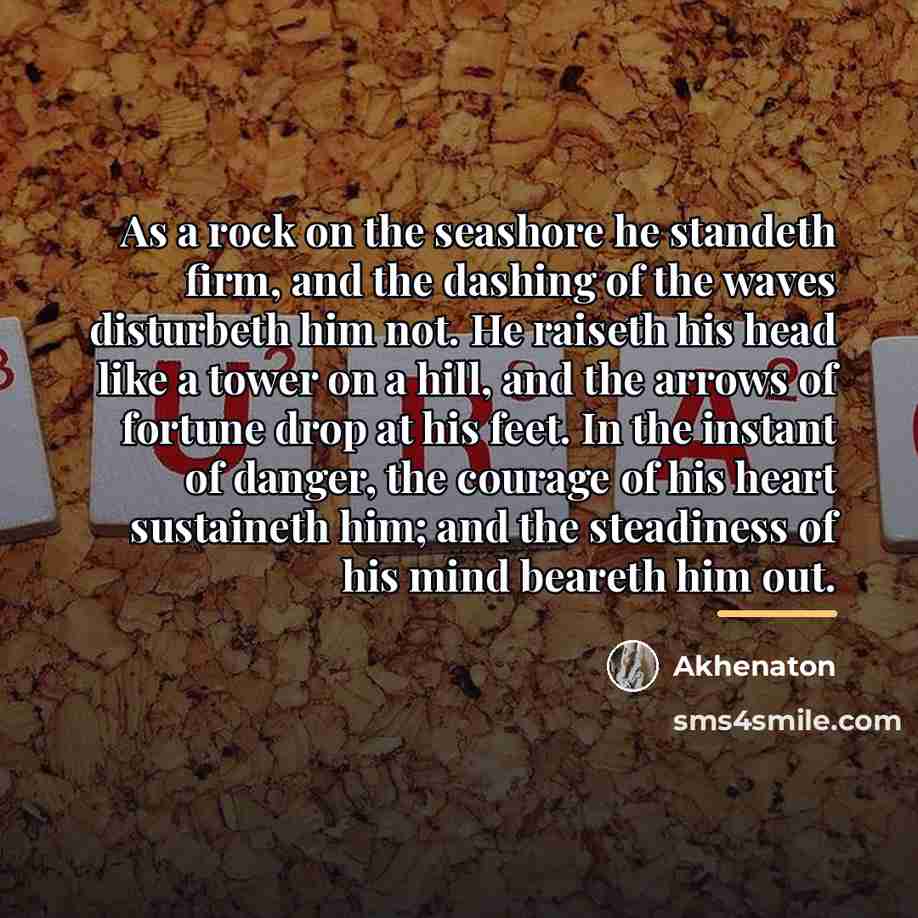 “As a rock on the seashore he standeth firm, and…” quote by Akhenaton