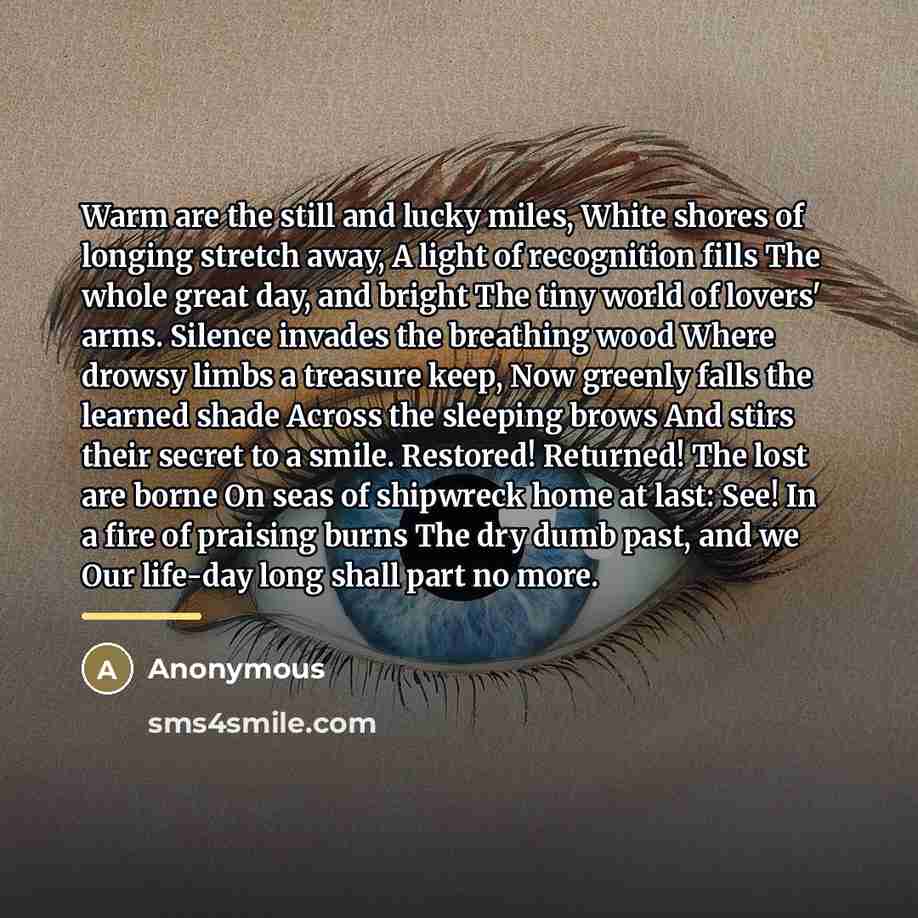 “Warm are the still and lucky miles, White shores of…” quote by Anonymous