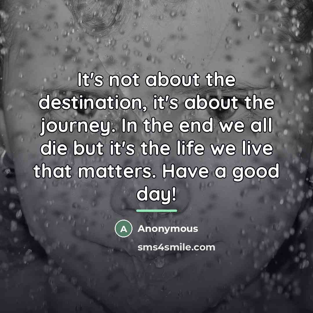 “It's not about the destination, it's about the journey. In…” quote by Anonymous