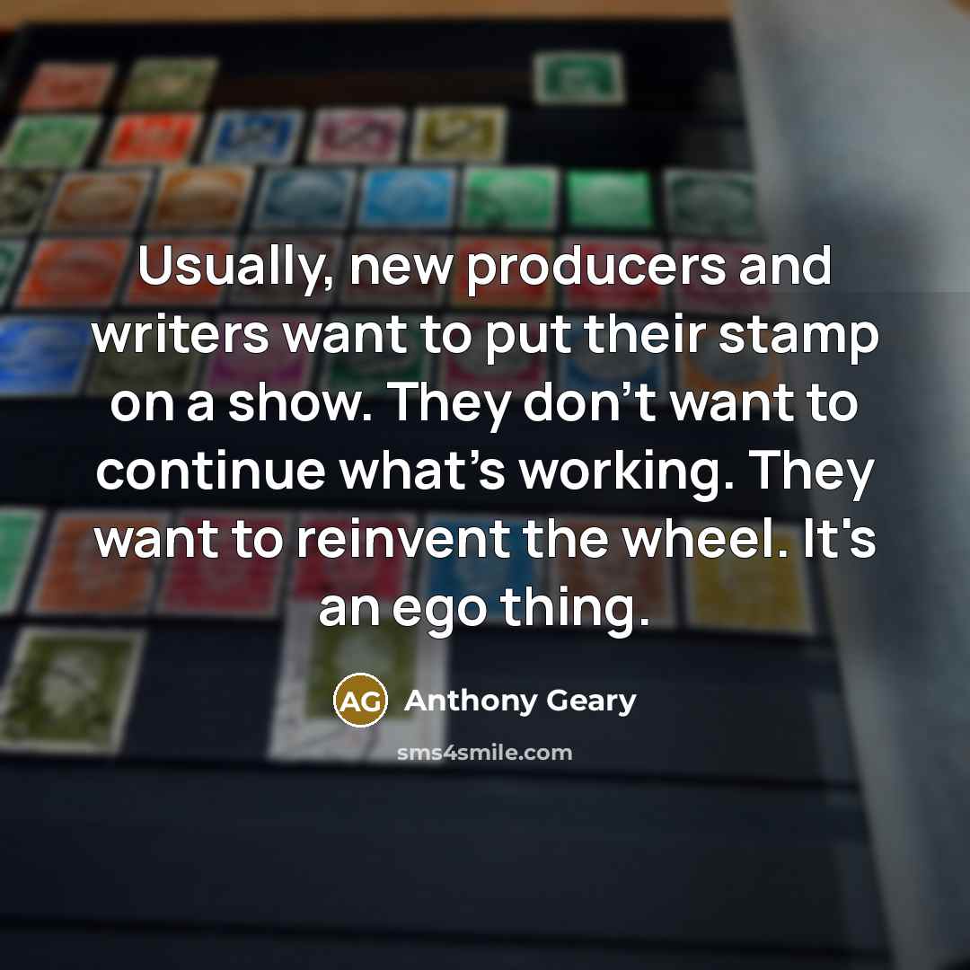 “Usually, new producers and writers want to put their stamp…” quote by Anthony Geary