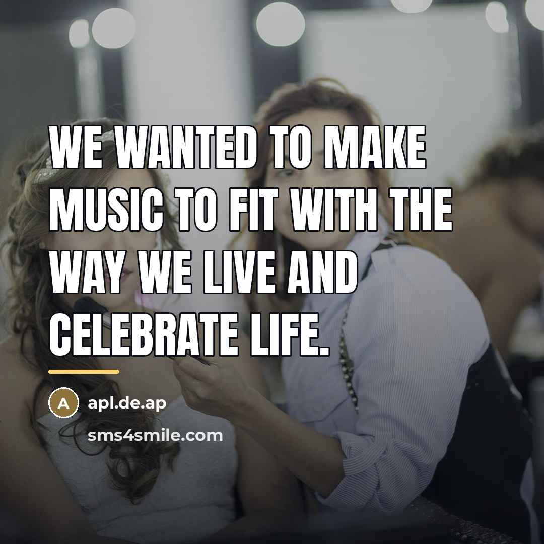 “We wanted to make music to fit with the way…” quote by apl.de.ap