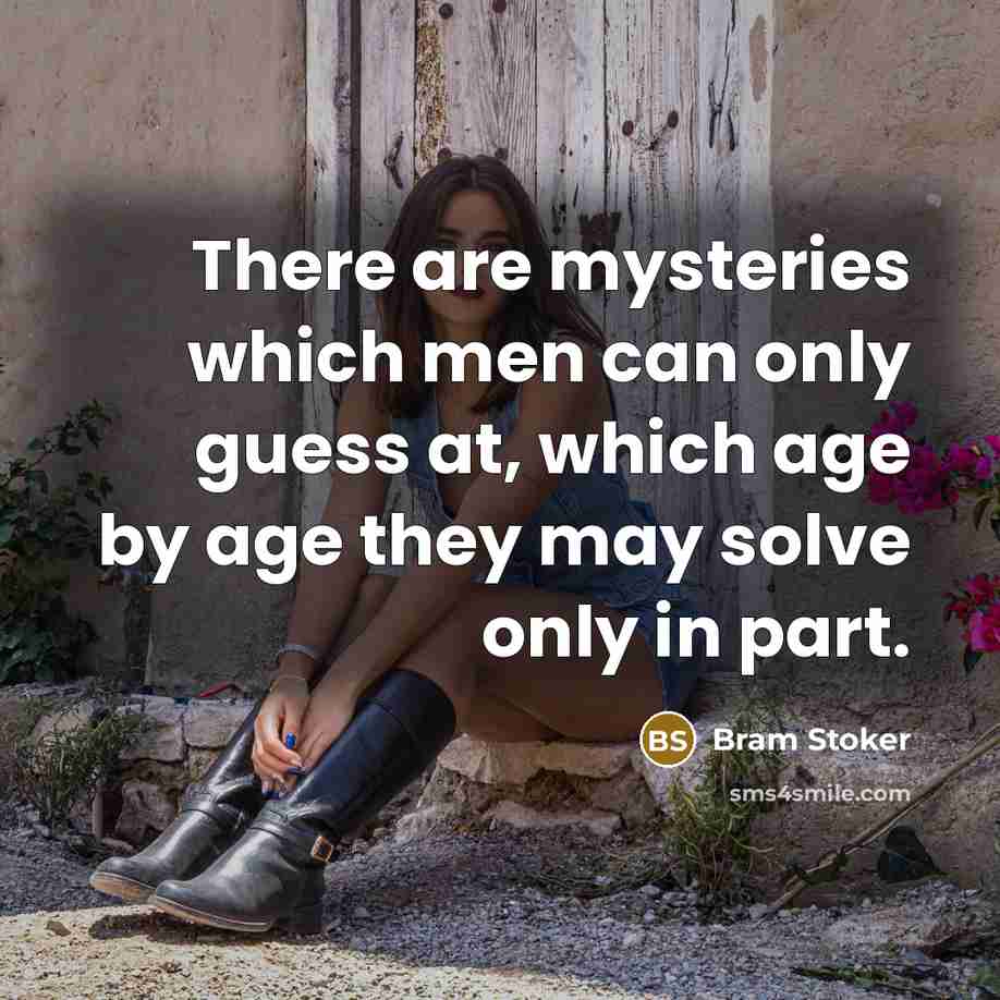 “There are mysteries which men can only guess at, which…” quote by Bram Stoker