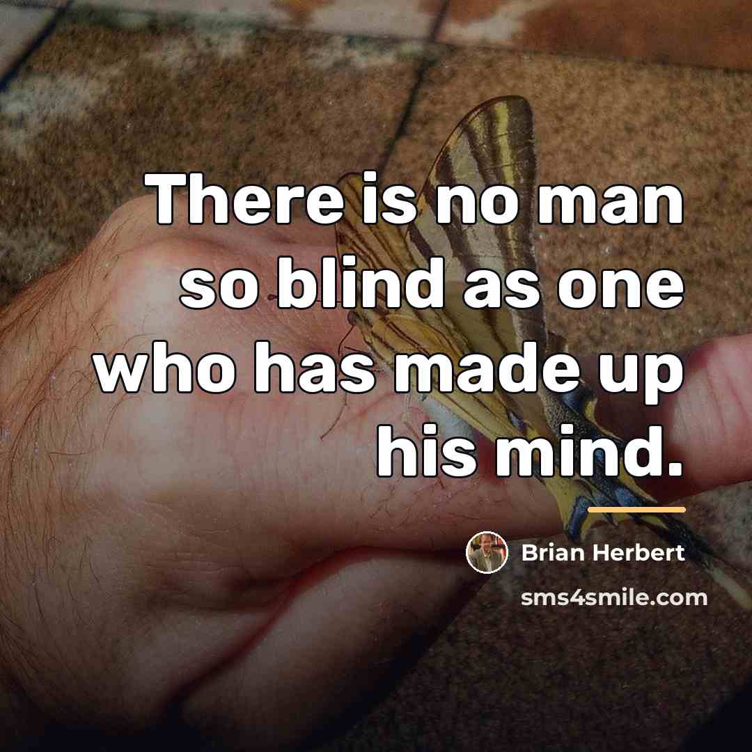“There is no man so blind as one who has…” quote by Brian Herbert