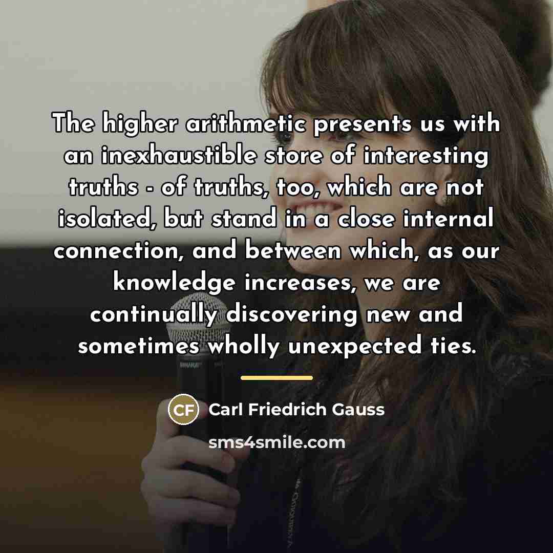 “The higher arithmetic presents us with an inexhaustible store of…” quote by Carl Friedrich Gauss