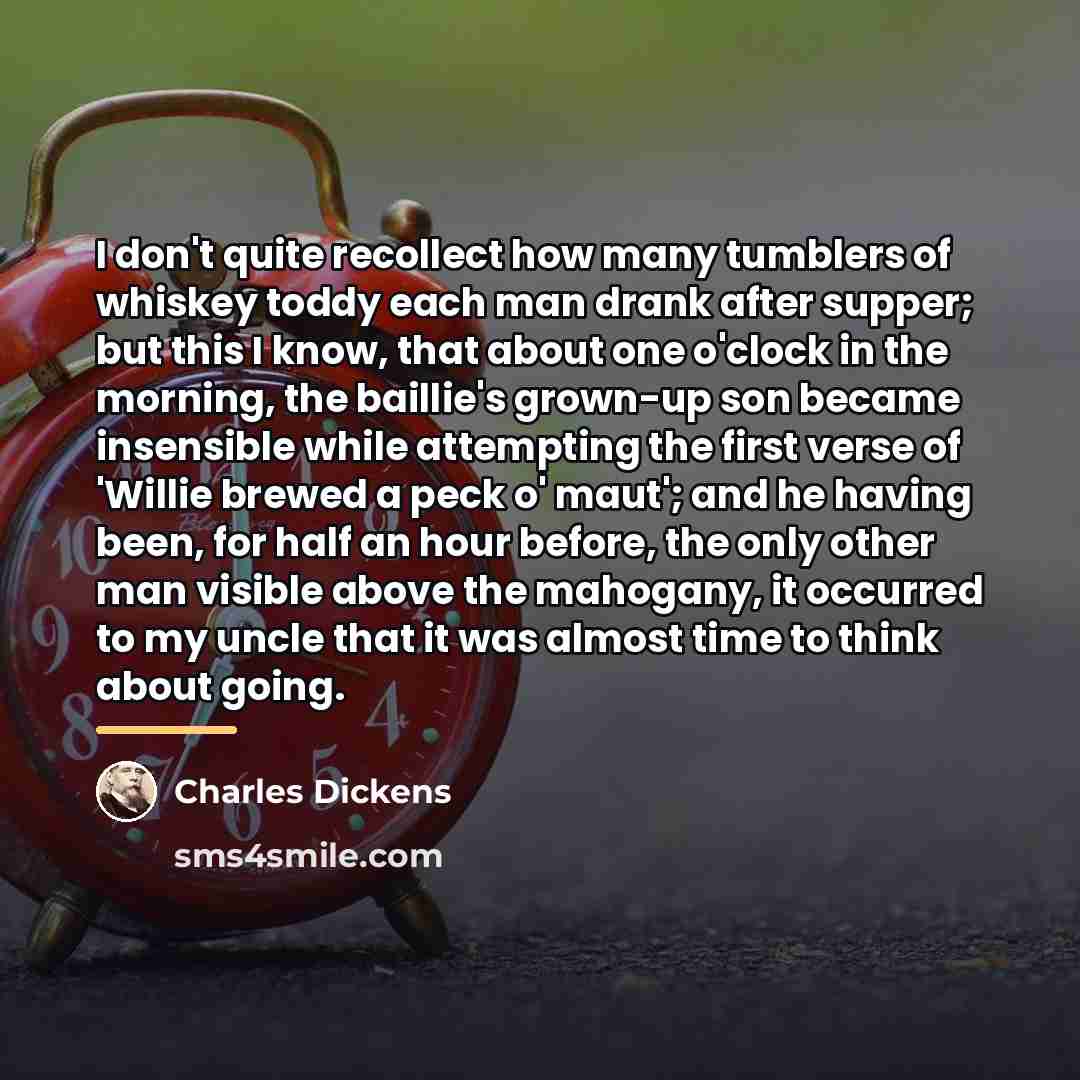 “I don't quite recollect how many tumblers of whiskey toddy…” quote by Charles Dickens