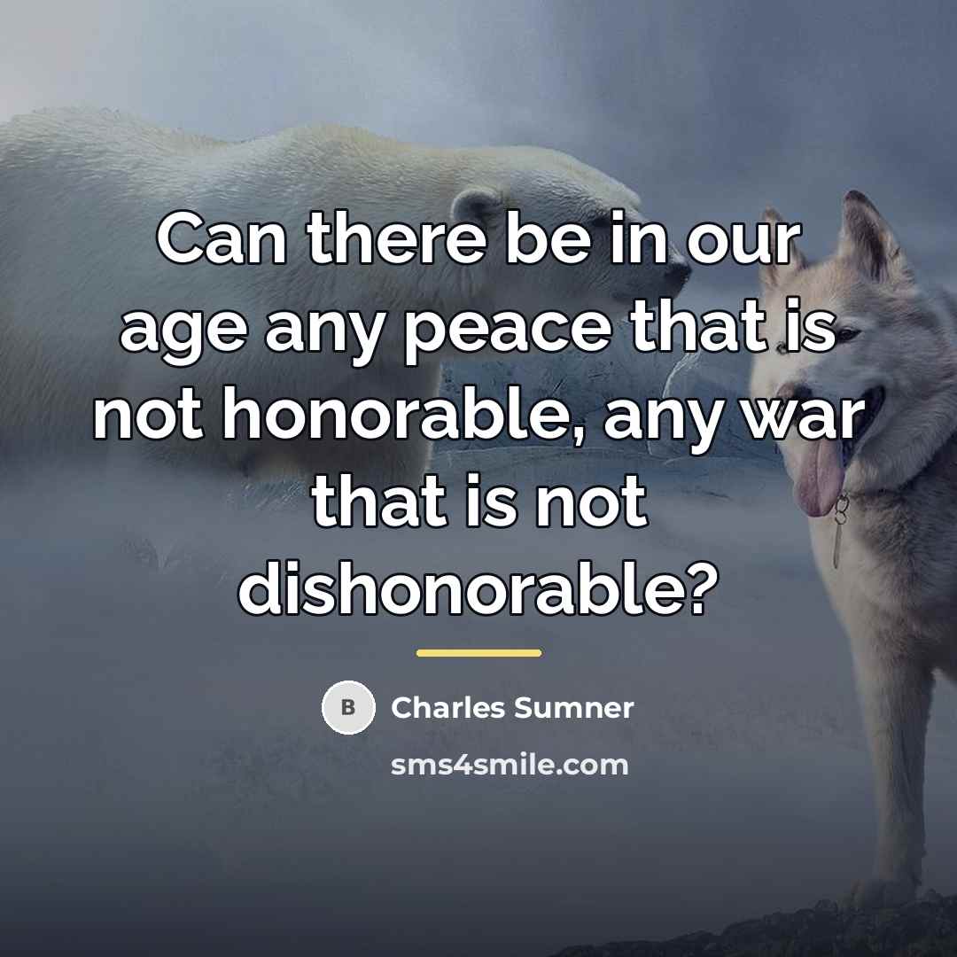 “Can there be in our age any peace that is…” quote by Charles Sumner
