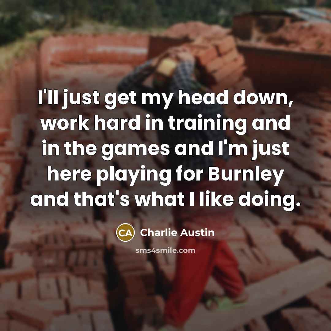 “I'll just get my head down, work hard in training…” quote by Charlie Austin