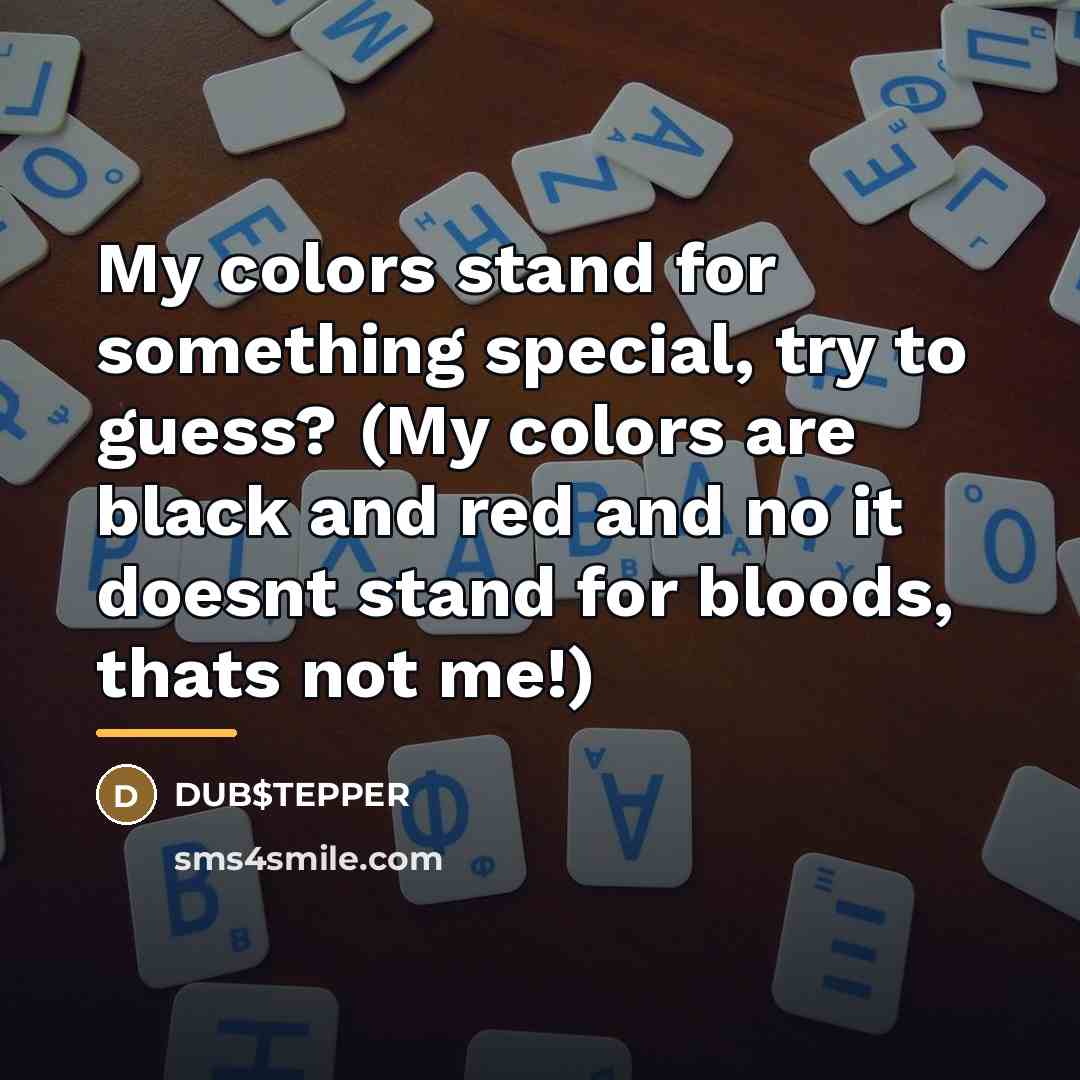 “My colors stand for something special, try to guess? (My…” quote by DUB$TEPPER