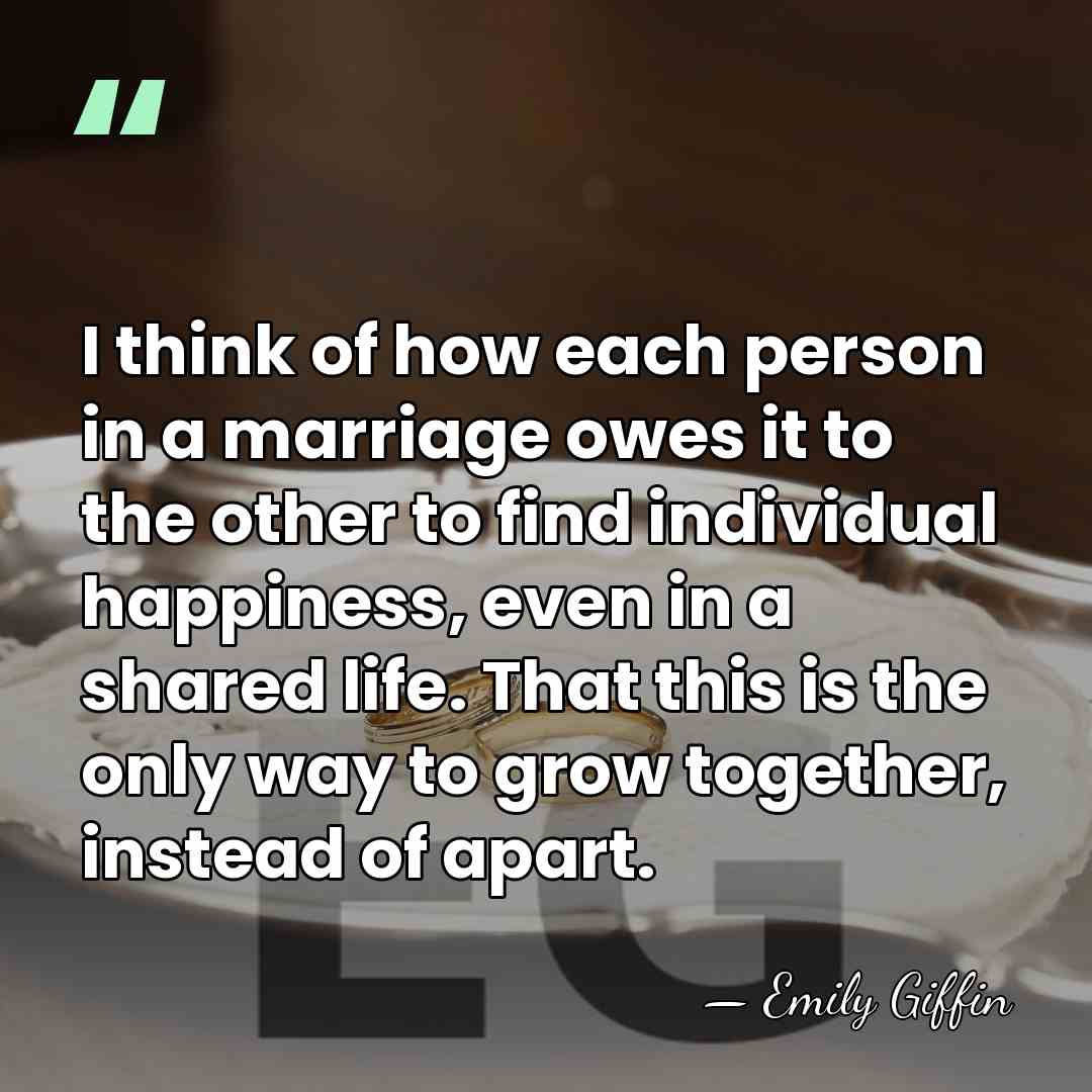 I think of how each person in a marriage owes it to&hellip; - Emily Giffin