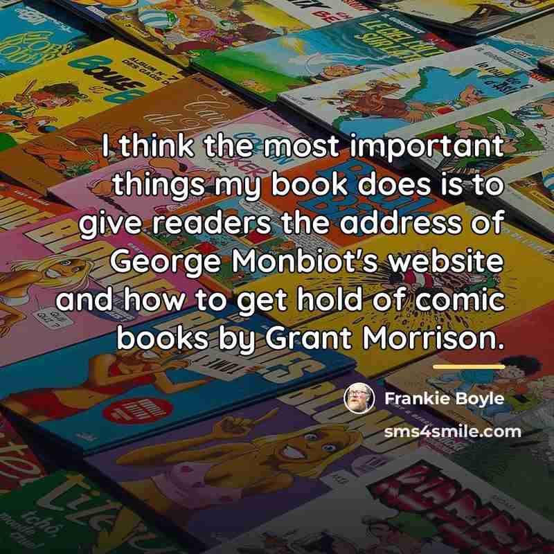 “I think the most important things my book does is…” quote by Frankie Boyle