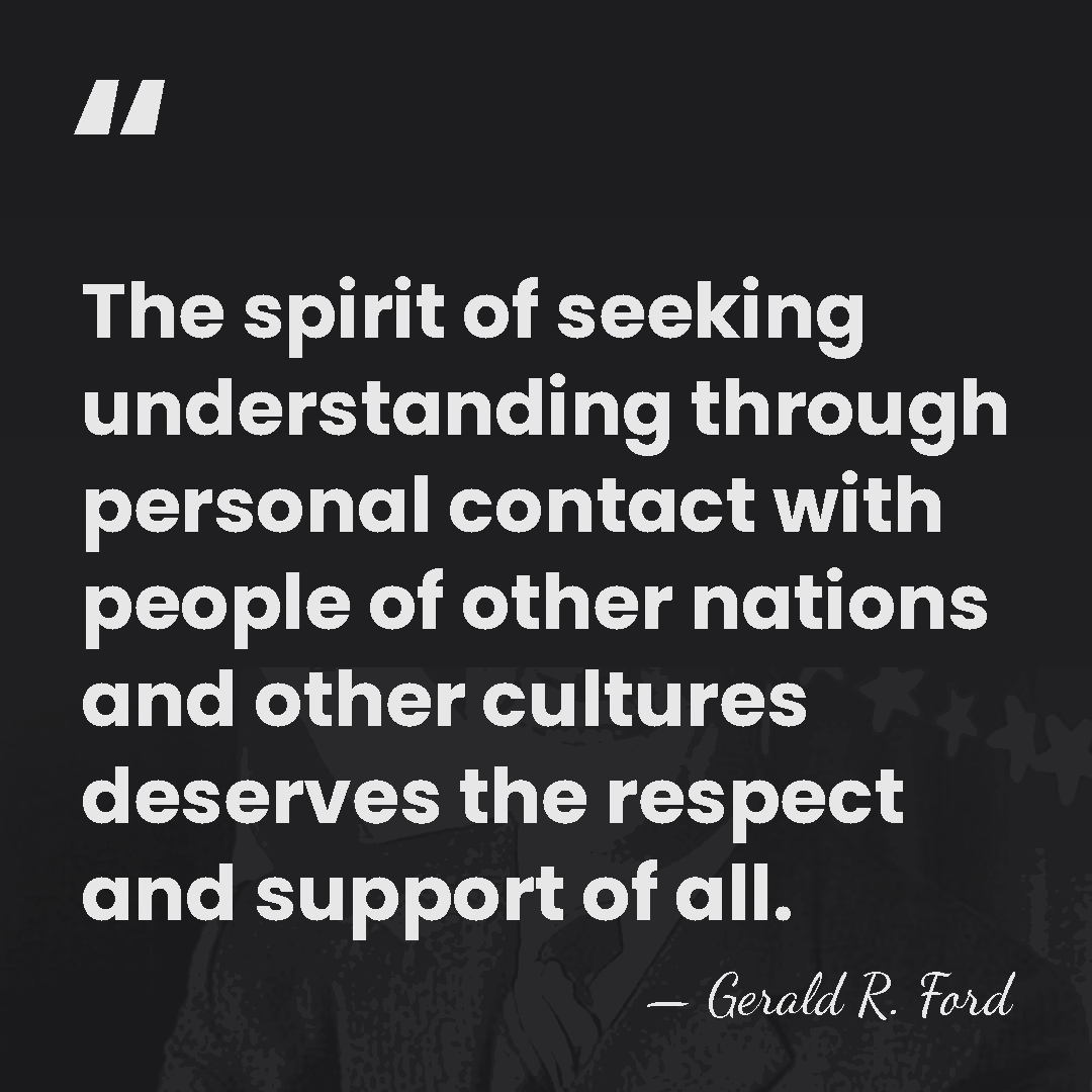 The spirit of seeking understanding through personal contact with people of other&hellip; - Gerald R. Ford