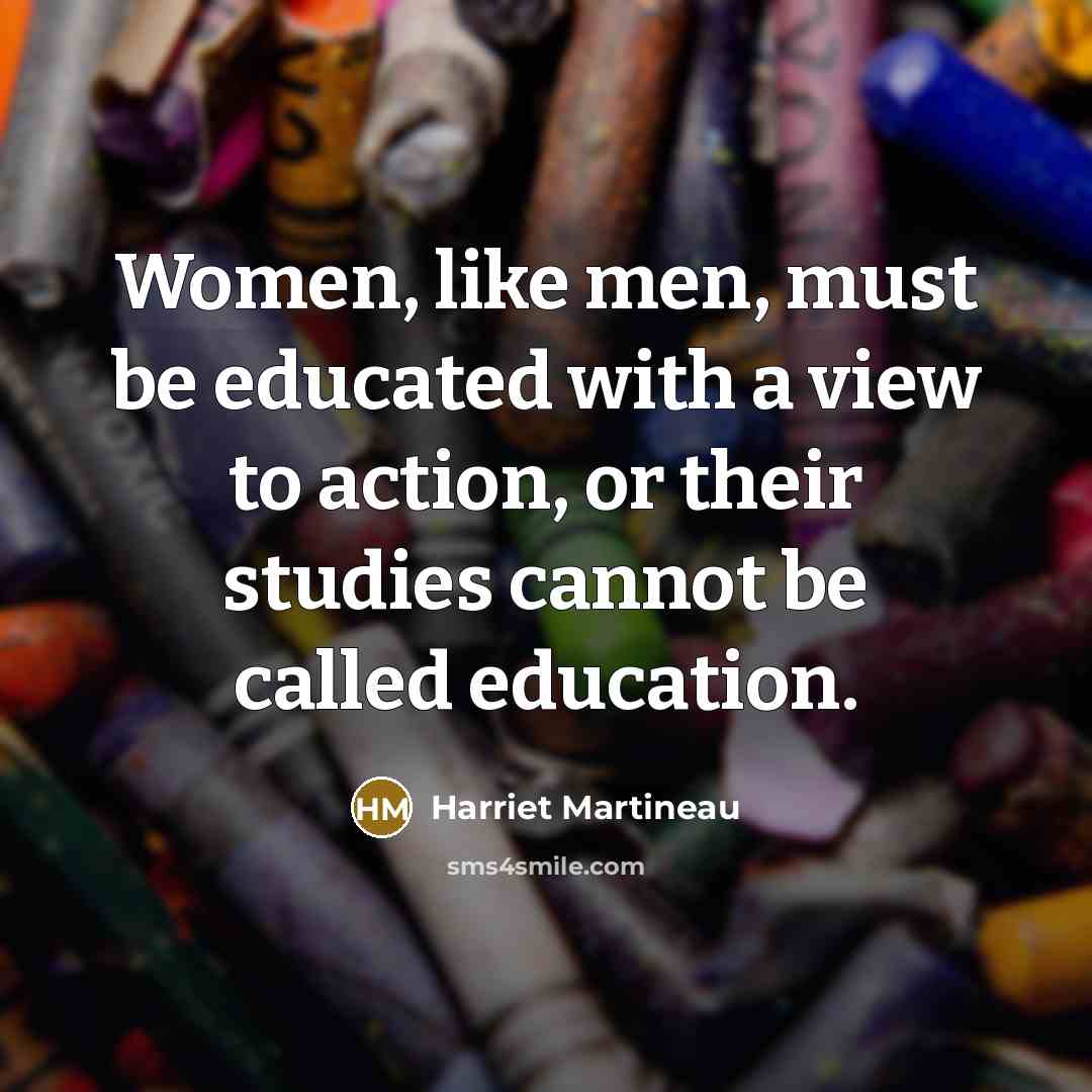“Women, like men, must be educated with a view to…” quote by Harriet Martineau