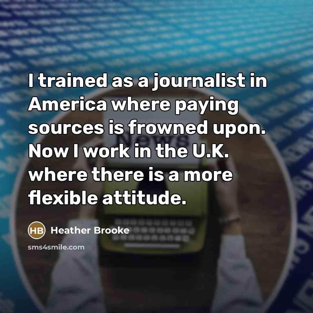 “I trained as a journalist in America where paying sources…” quote by Heather Brooke