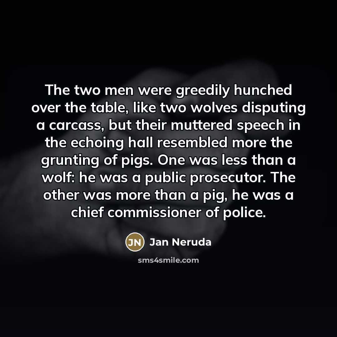 “The two men were greedily hunched over the table, like…” quote by Jan Neruda