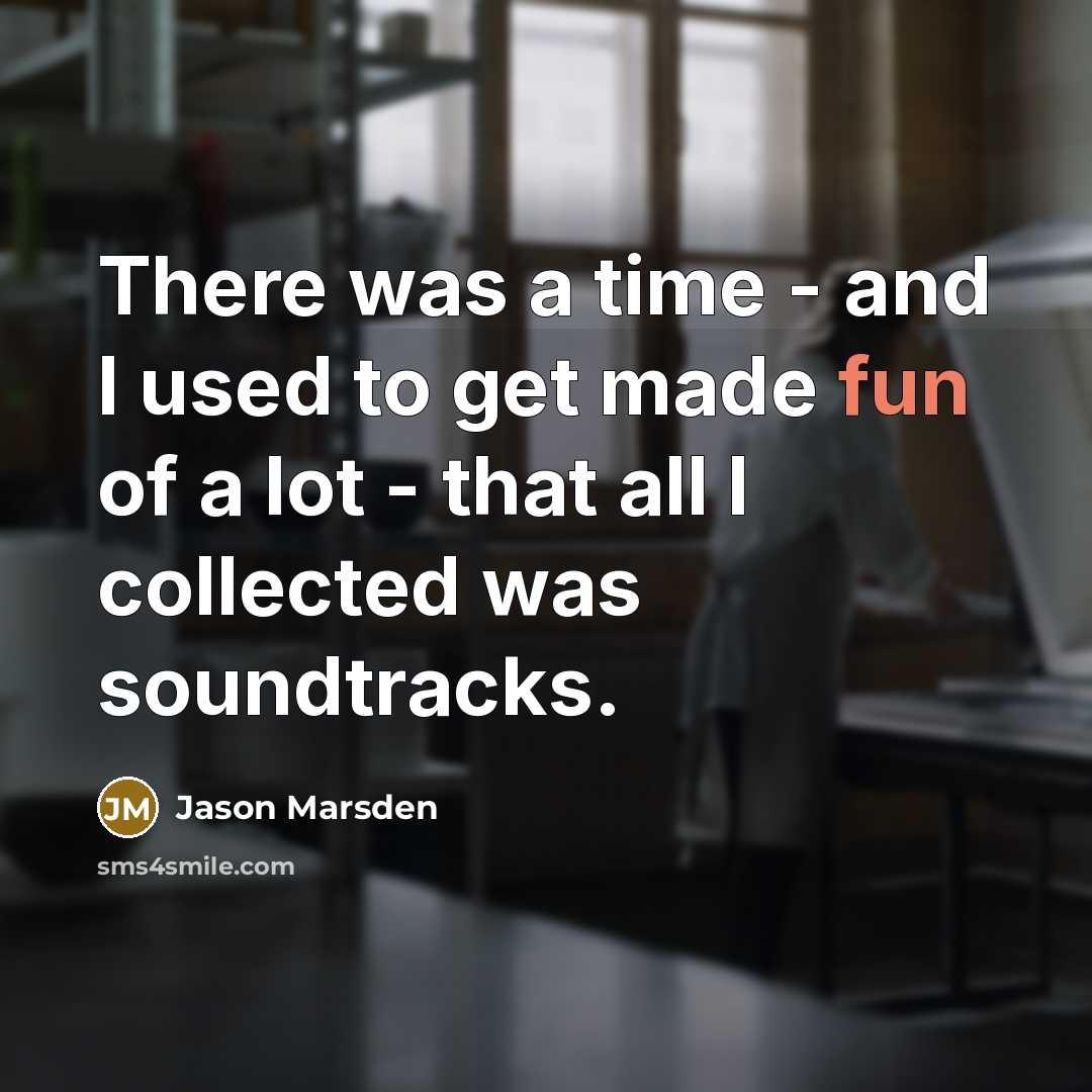 “There was a time - and I used to get…” quote by Jason Marsden