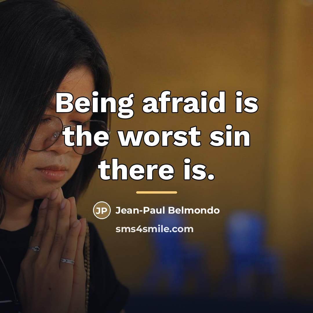 “Being afraid is the worst sin there is.…” quote by Jean-Paul Belmondo
