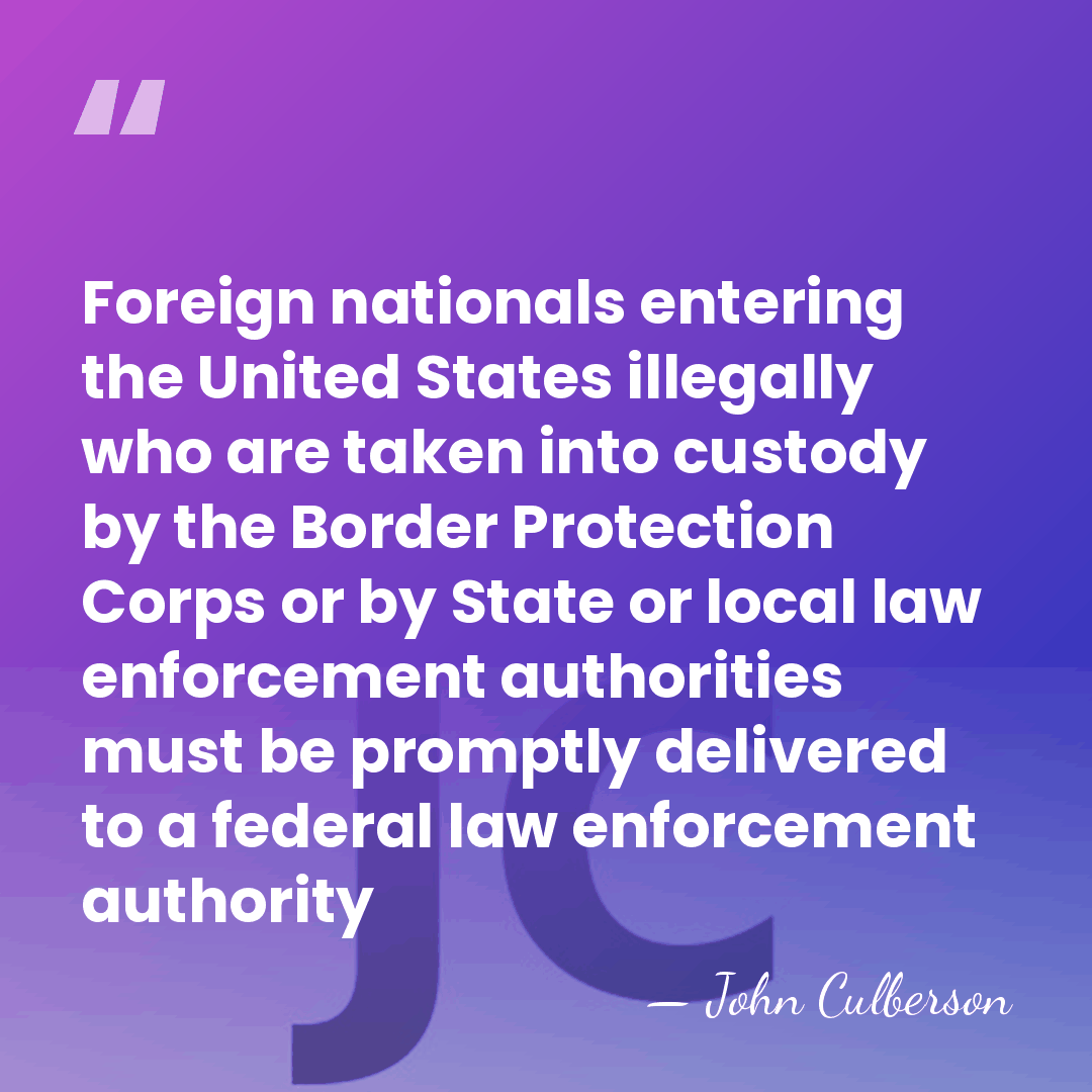 Foreign nationals entering the United States illegally who are taken into custody&hellip; - John Culberson