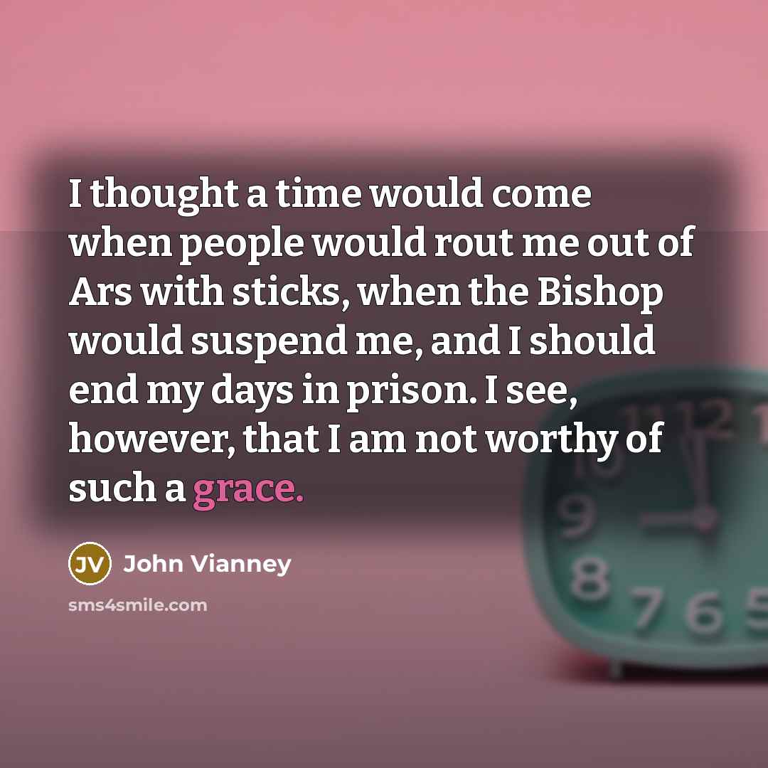 “I thought a time would come when people would rout…” quote by John Vianney