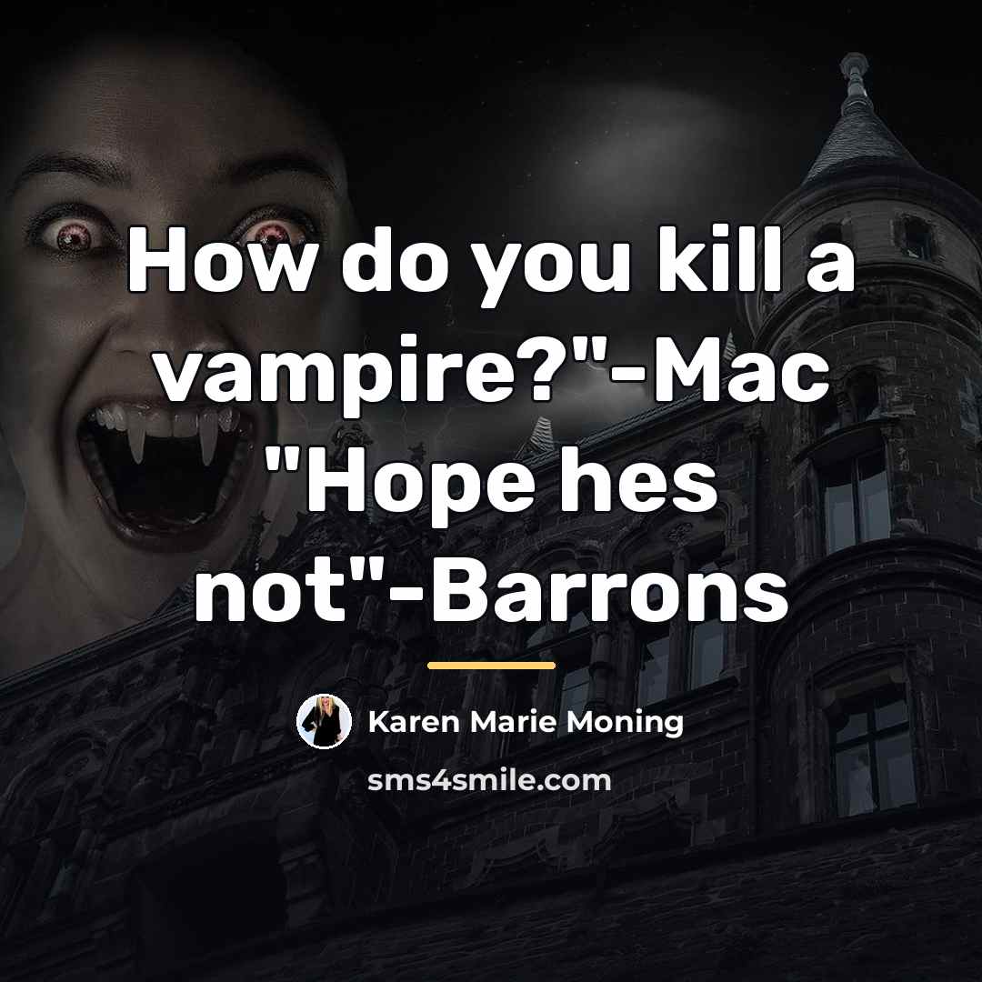 “How do you kill a vampire?"-Mac "Hope hes not"-Barrons…” quote by Karen Marie Moning