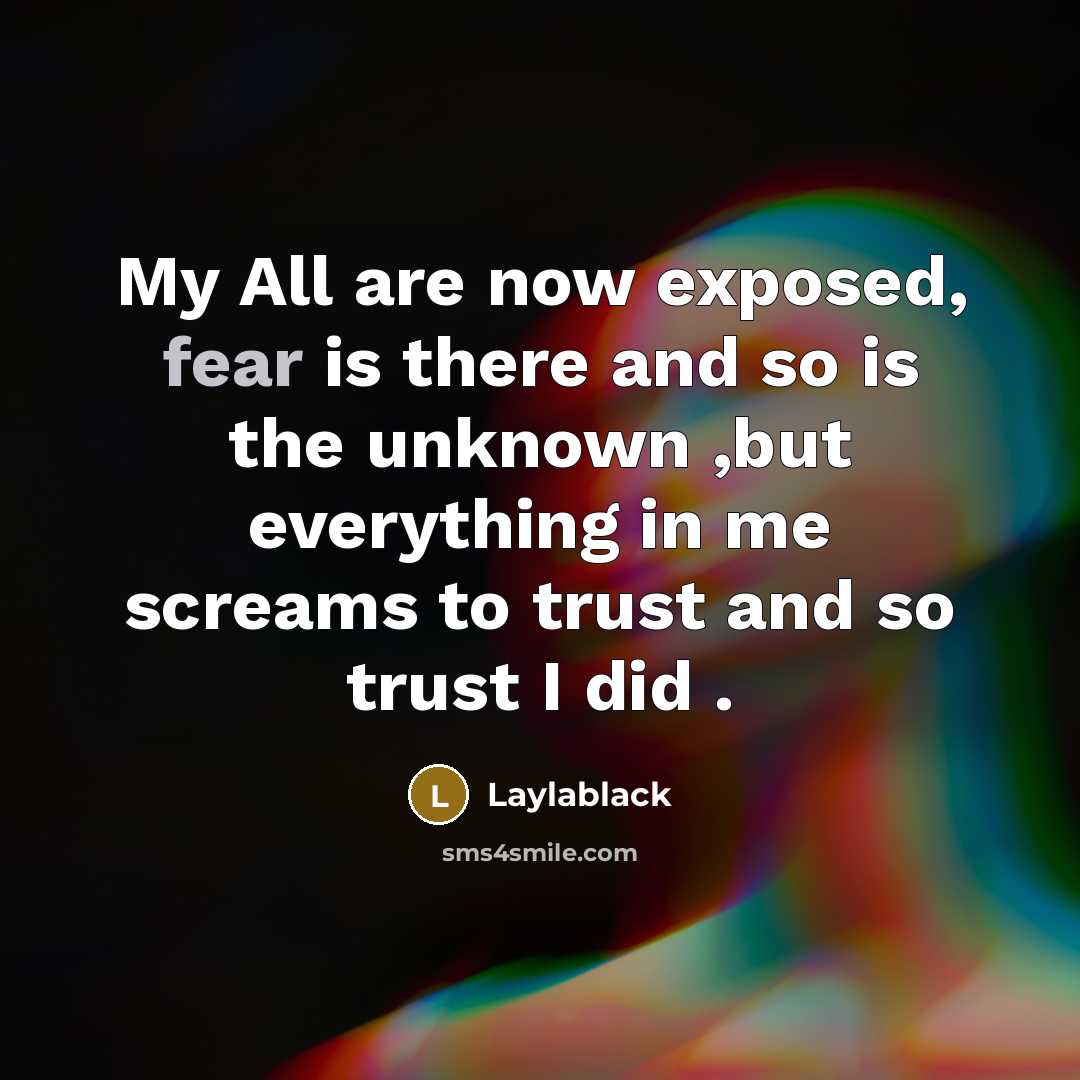 “My All are now exposed, fear is there and so…” quote by Laylablack
