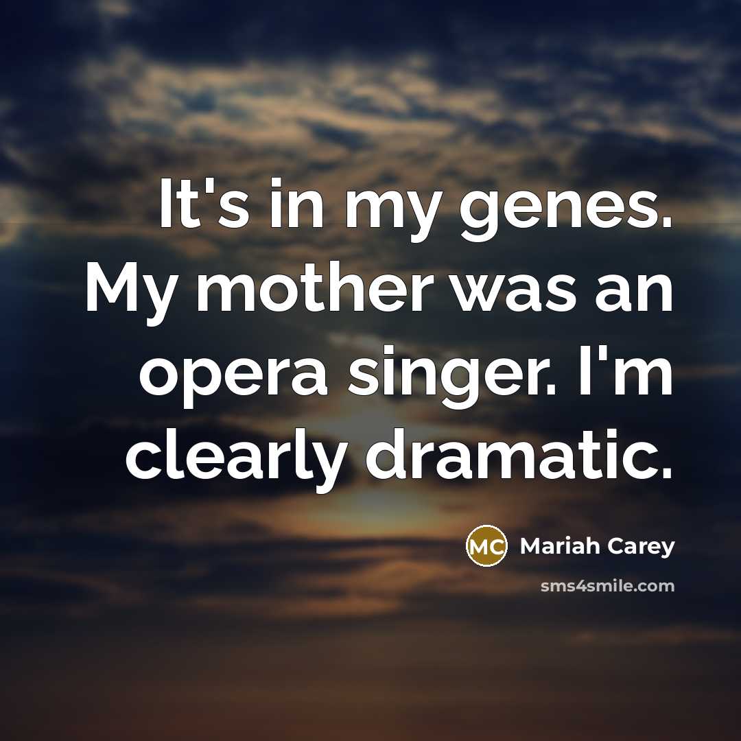 “It's in my genes. My mother was an opera singer.…” quote by Mariah Carey