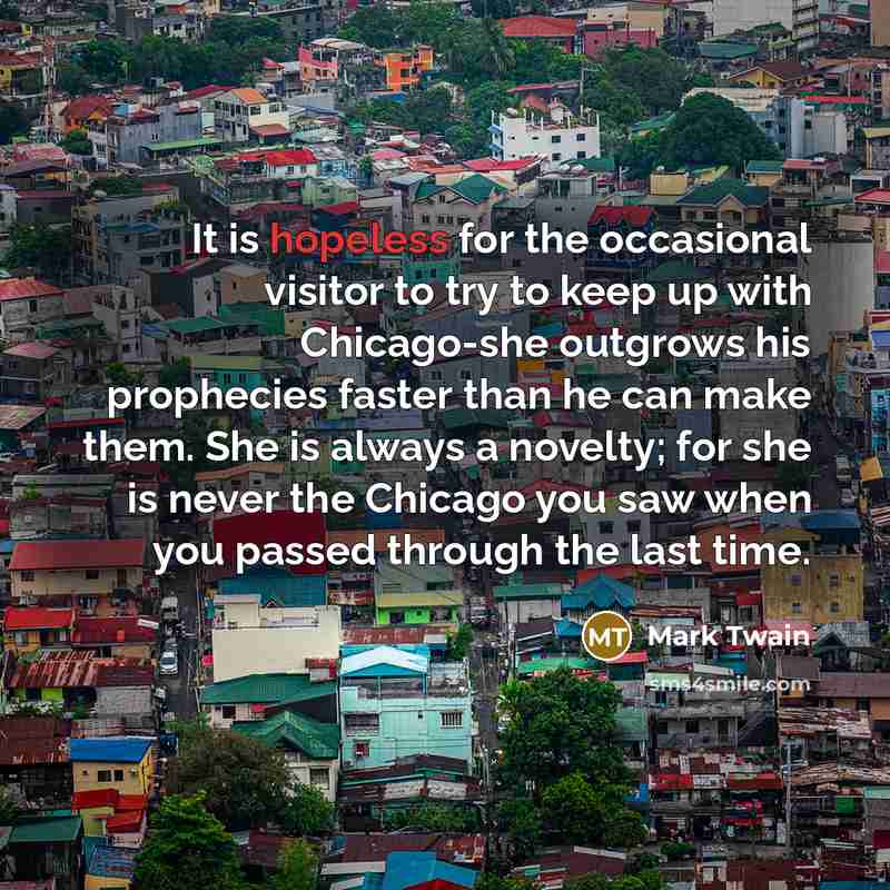 “It is hopeless for the occasional visitor to try to…” quote by Mark Twain