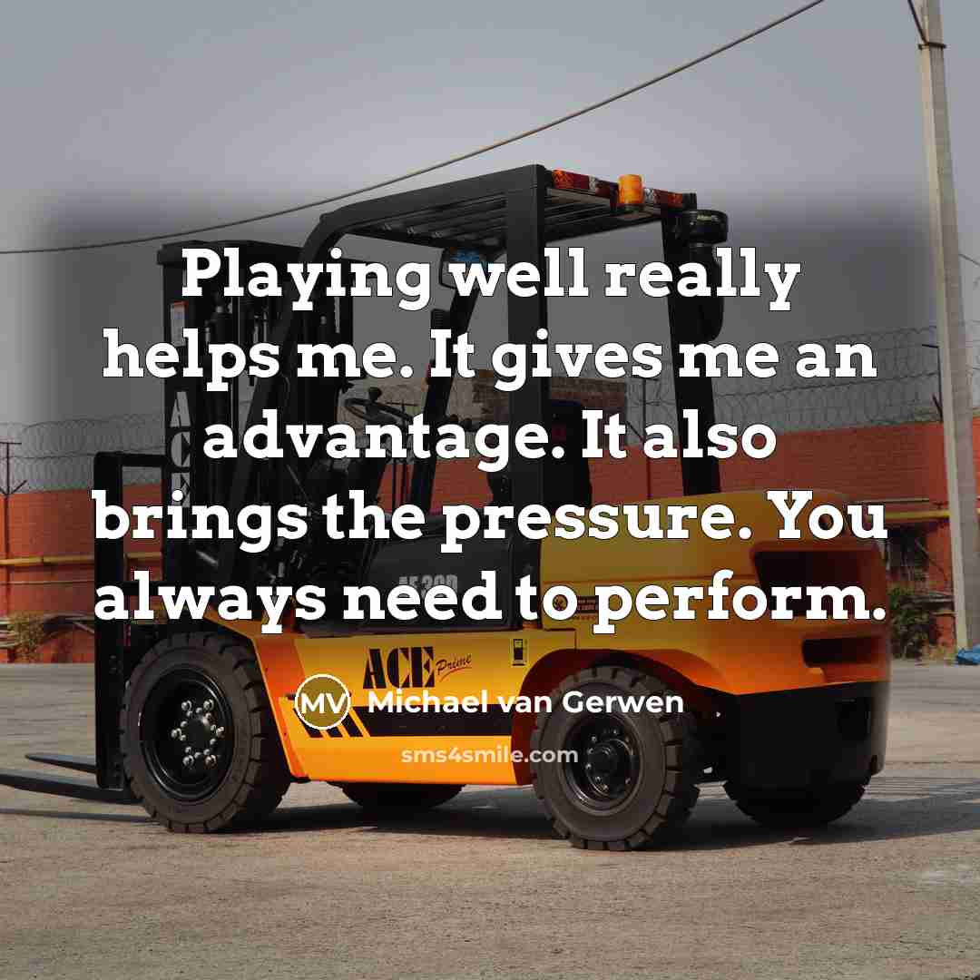 “Playing well really helps me. It gives me an advantage.…” quote by Michael van Gerwen