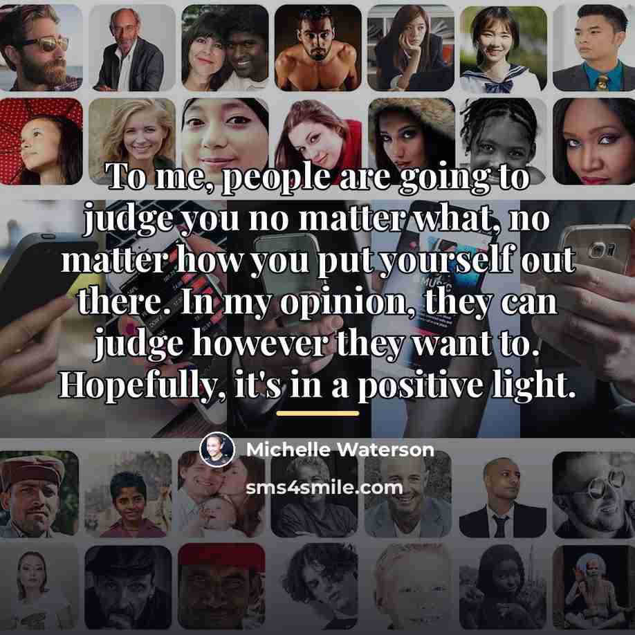 “To me, people are going to judge you no matter…” quote by Michelle Waterson