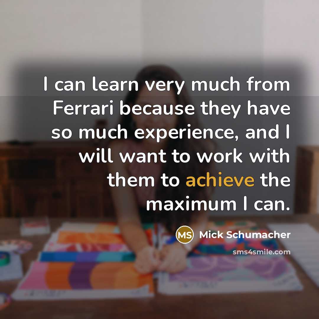 “I can learn very much from Ferrari because they have…” quote by Mick Schumacher