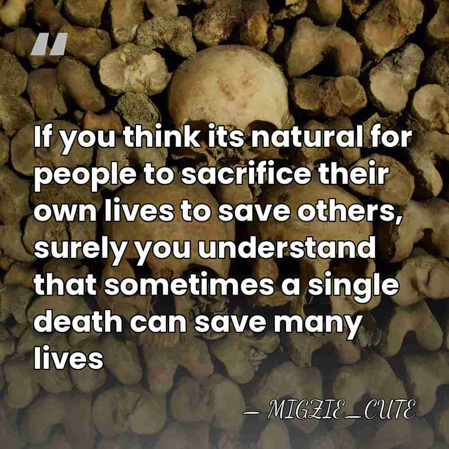 If you think its natural for people to sacrifice their own lives&hellip; - MIGZIE_CUTE