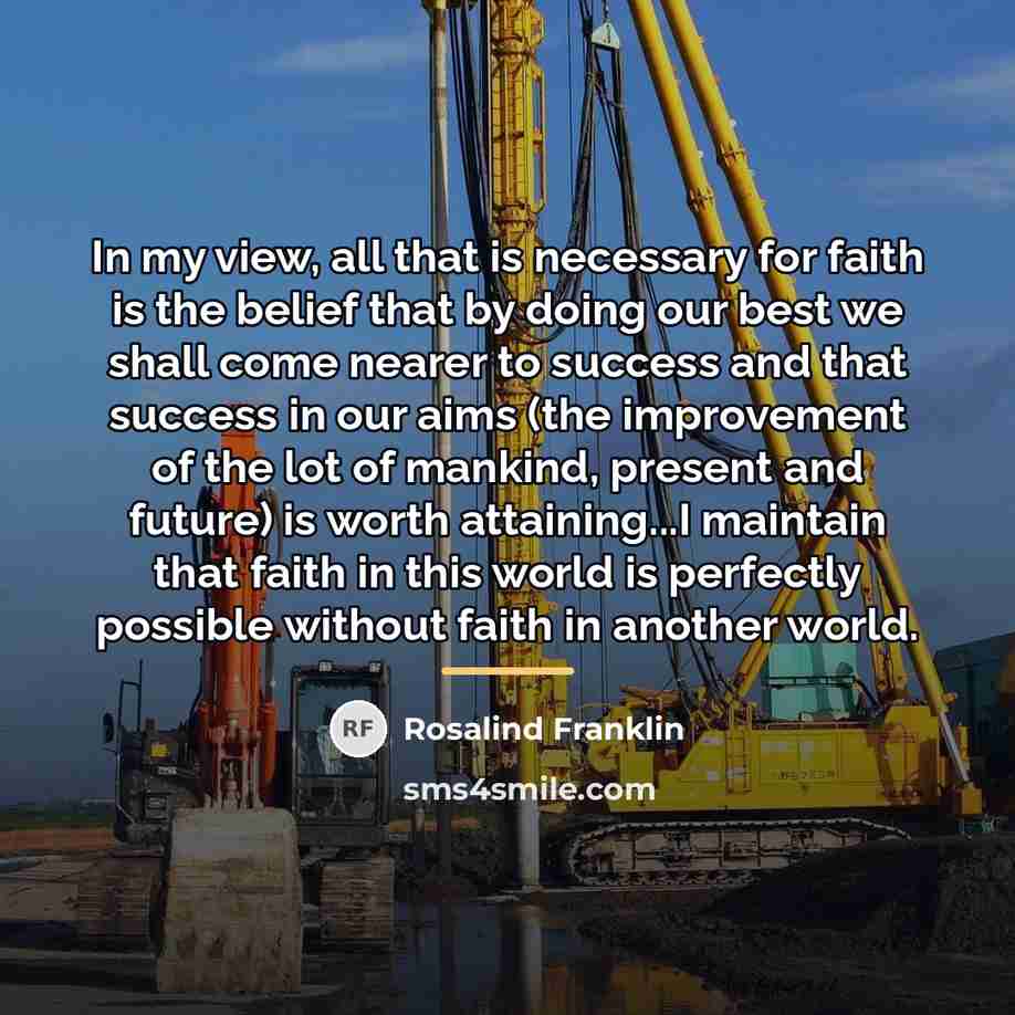 “In my view, all that is necessary for faith is…” quote by Rosalind Franklin
