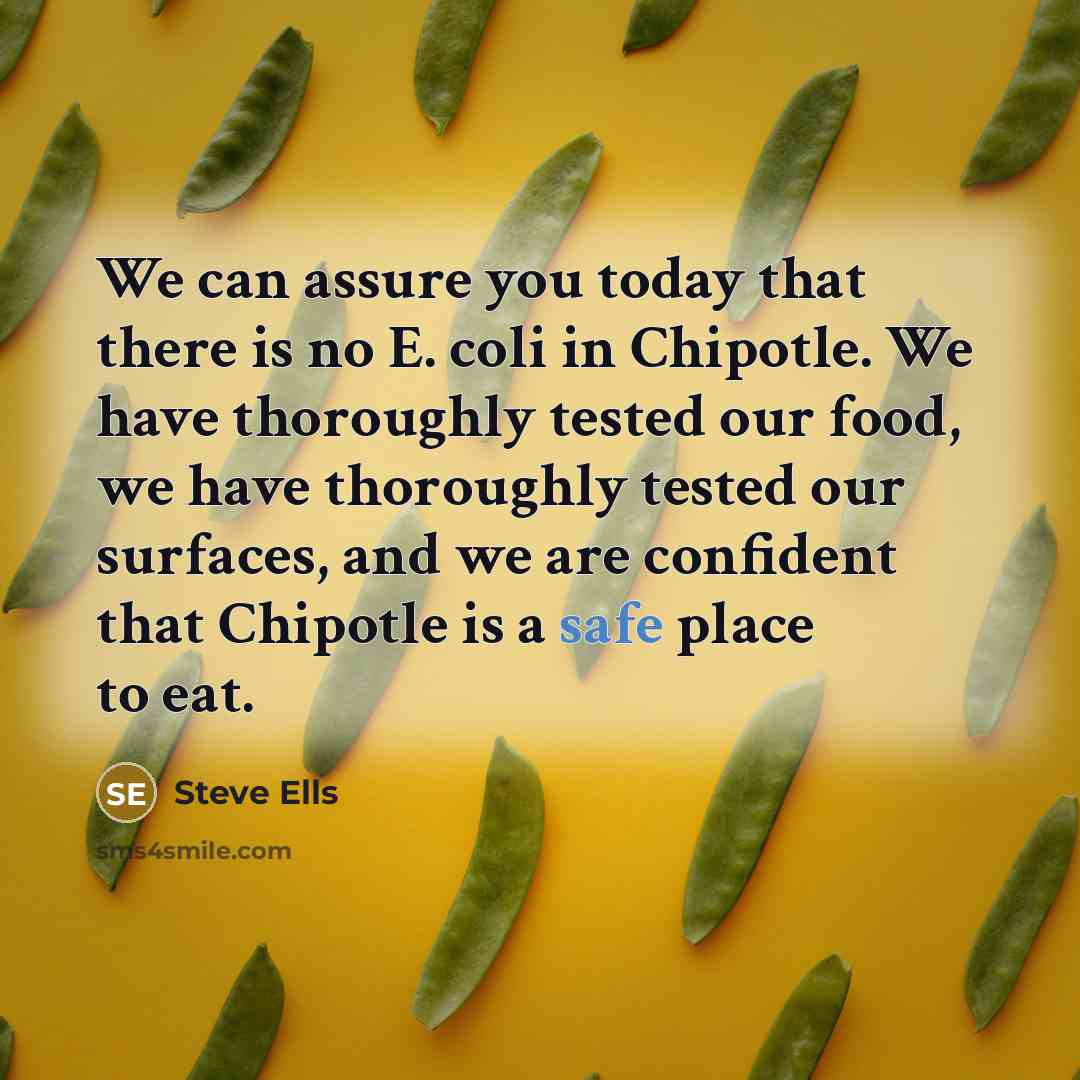 “We can assure you today that there is no E.…” quote by Steve Ells