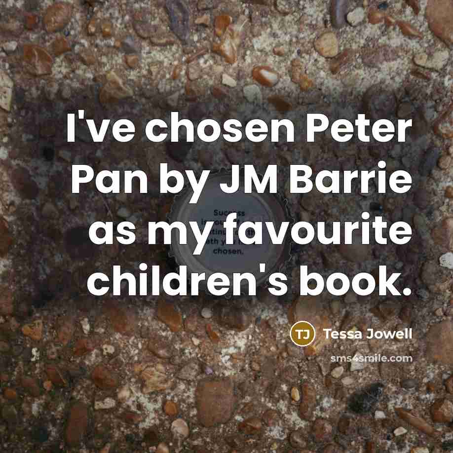 “I've chosen Peter Pan by JM Barrie as my favourite…” quote by Tessa Jowell