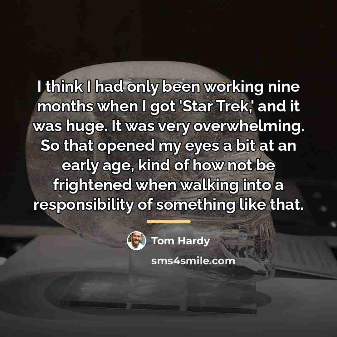 “I think I had only been working nine months when…” quote by Tom Hardy
