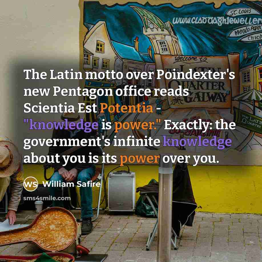 “The Latin motto over Poindexter's new Pentagon office reads Scientia…” quote by William Safire