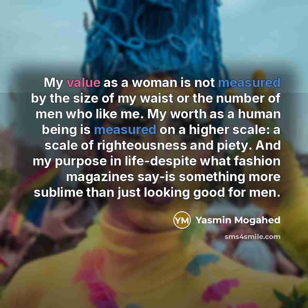 “My value as a woman is not measured by the…” quote by Yasmin Mogahed