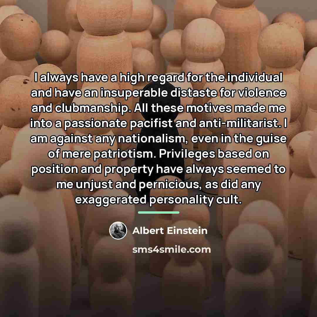 “I always have a high regard for the individual and…” quote by Albert Einstein