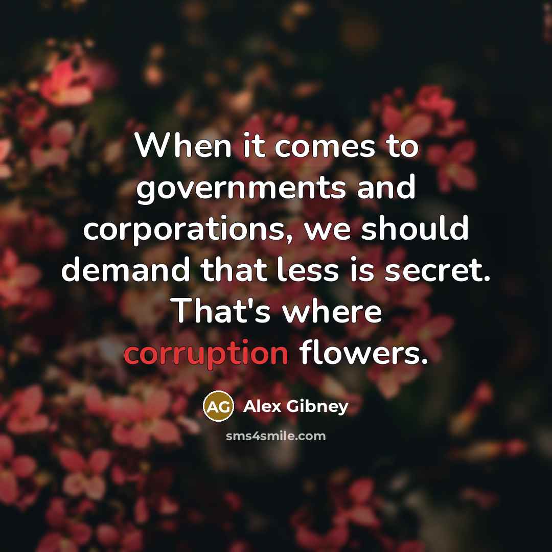 “When it comes to governments and corporations, we should demand…” quote by Alex Gibney