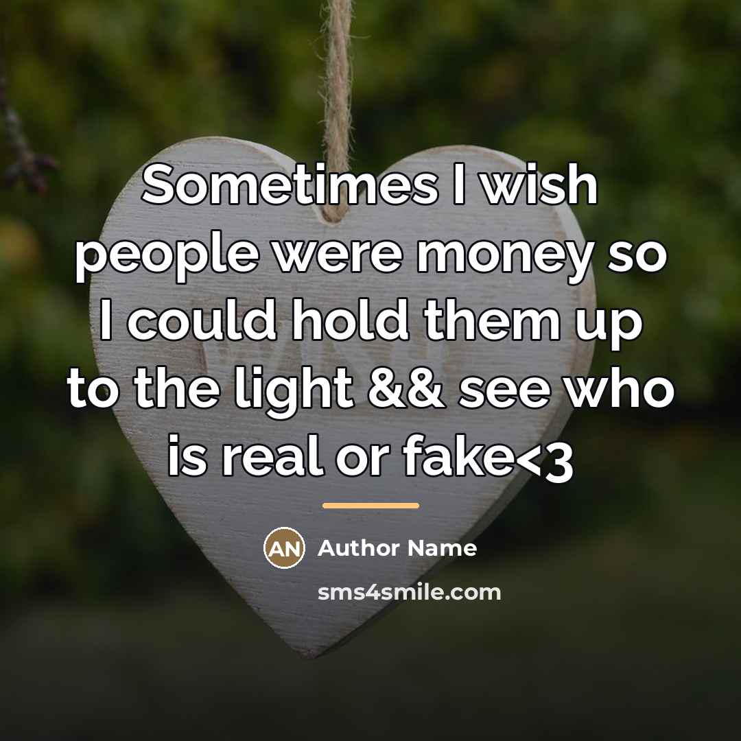 “Sometimes I wish people were money so I could hold…” quote by Author Name