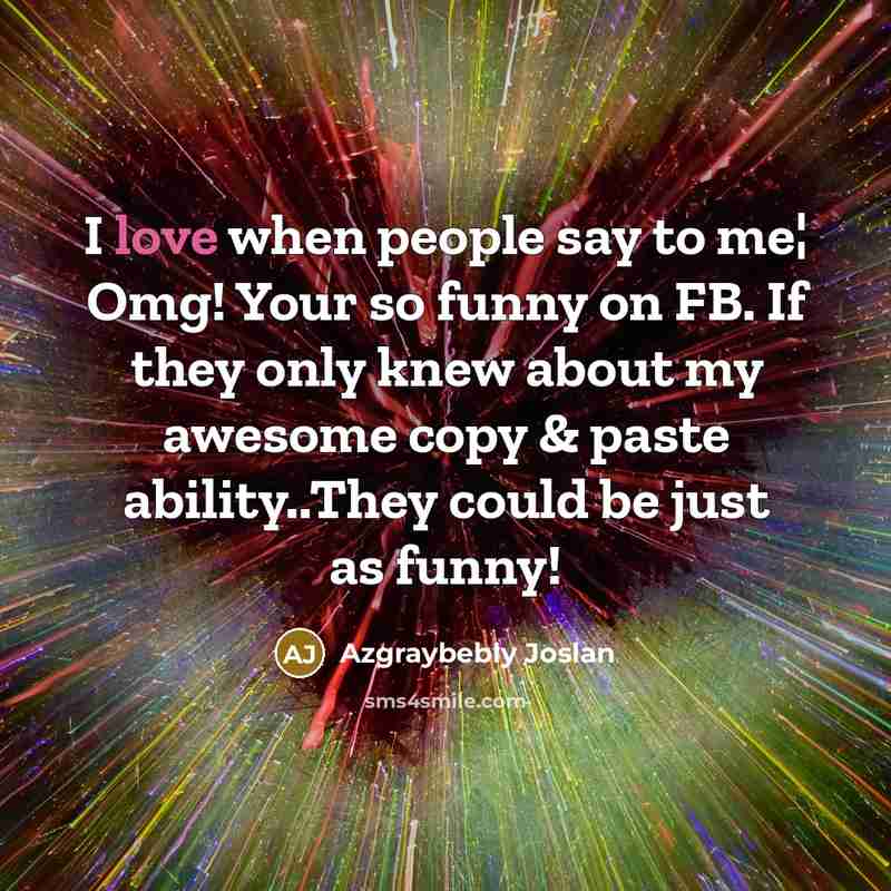 “I love when people say to me¦ Omg! Your so…” quote by Azgraybebly Joslan