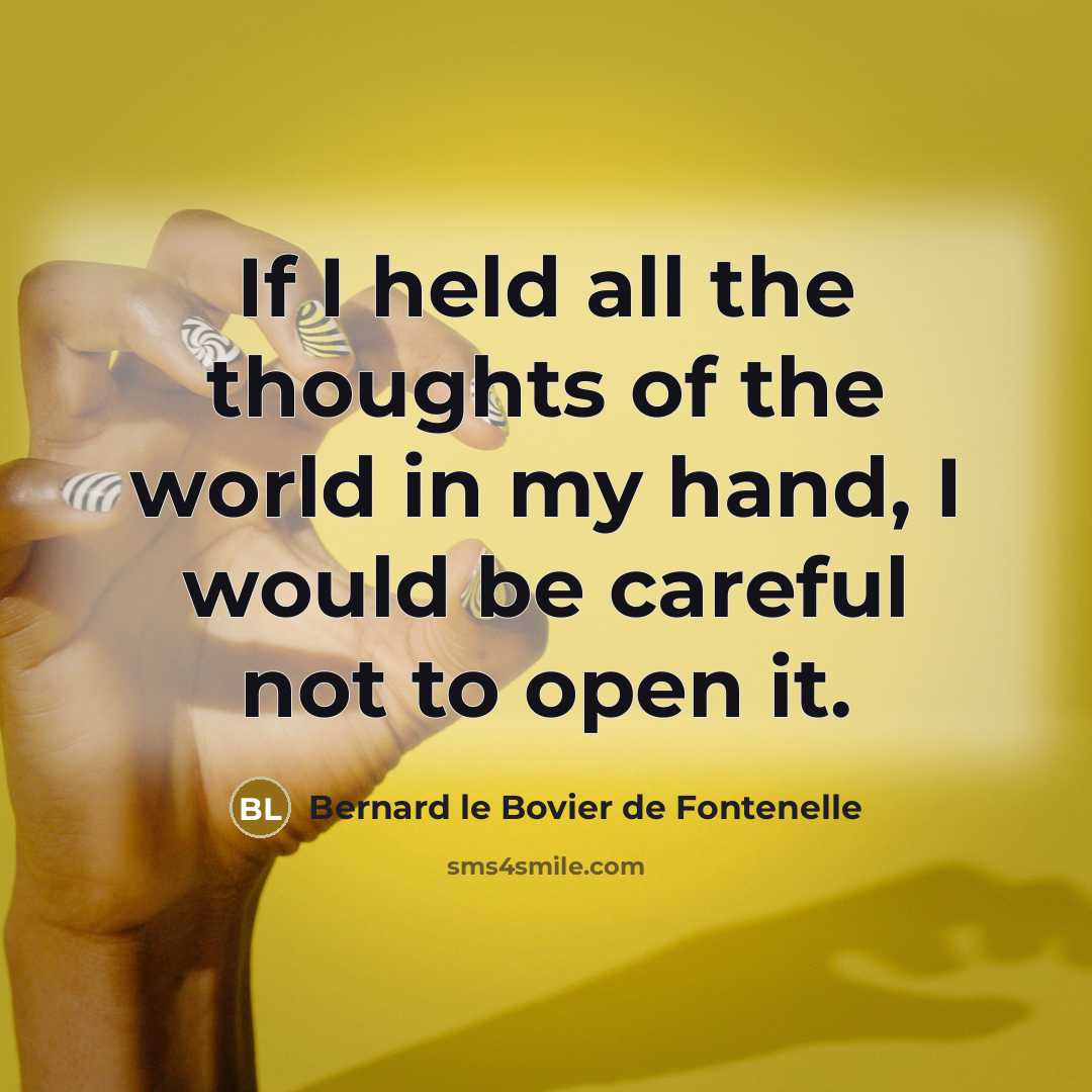 “If I held all the thoughts of the world in…” quote by Bernard le Bovier de Fontenelle