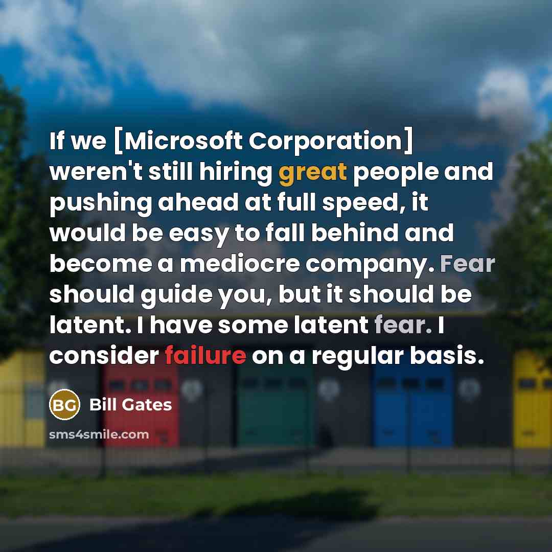 “If we [Microsoft Corporation] weren't still hiring great people and…” quote by Bill Gates