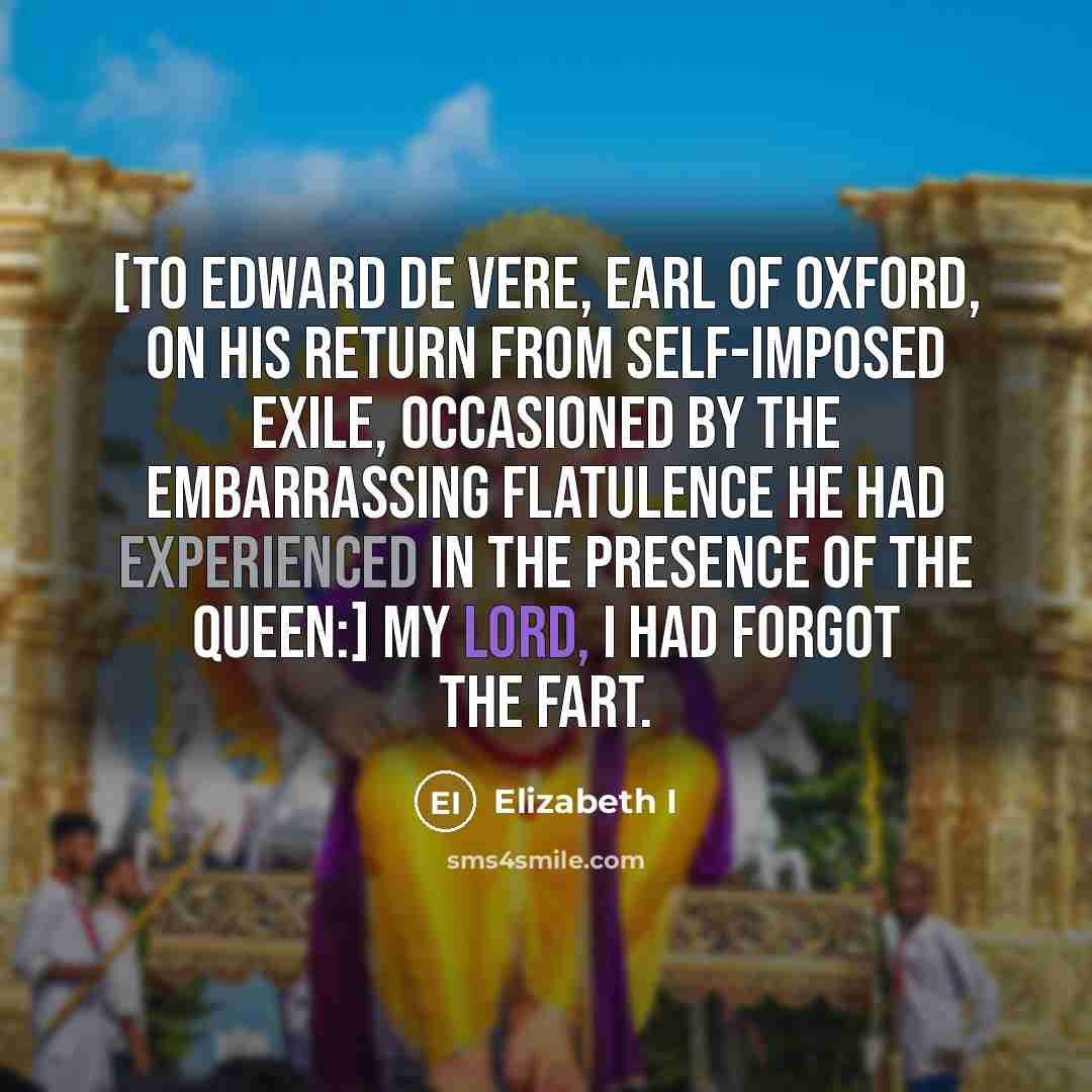 “[To Edward de Vere, Earl of Oxford, on his return…” quote by Elizabeth I