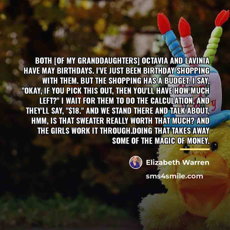 “Both [of my granddaughters] Octavia and Lavinia have May birthdays.…” quote by Elizabeth Warren