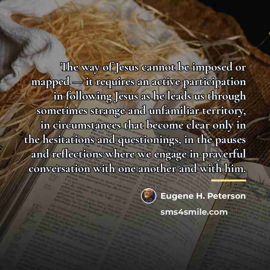 “The way of Jesus cannot be imposed or mapped —…” quote by Eugene H. Peterson