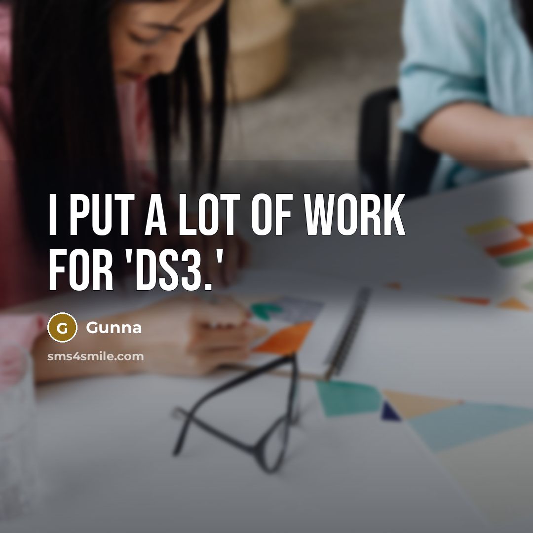 “I put a lot of work for 'DS3.'…” quote by Gunna