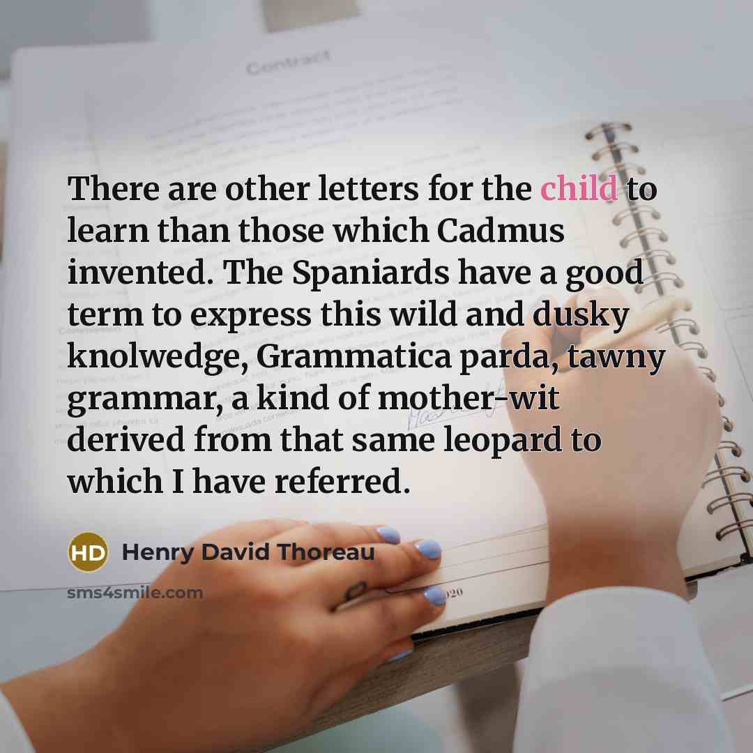 “There are other letters for the child to learn than…” quote by Henry David Thoreau
