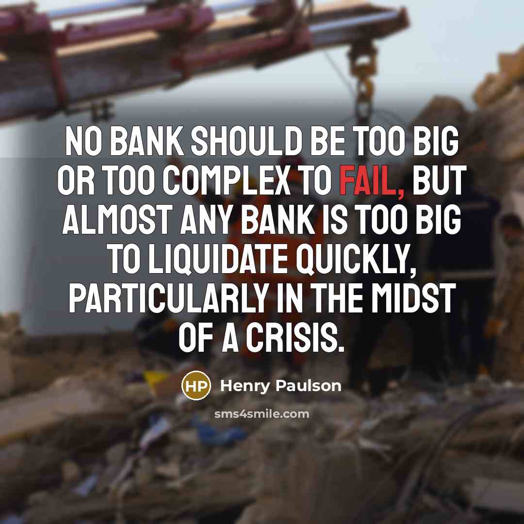 “No bank should be too big or too complex to…” quote by Henry Paulson