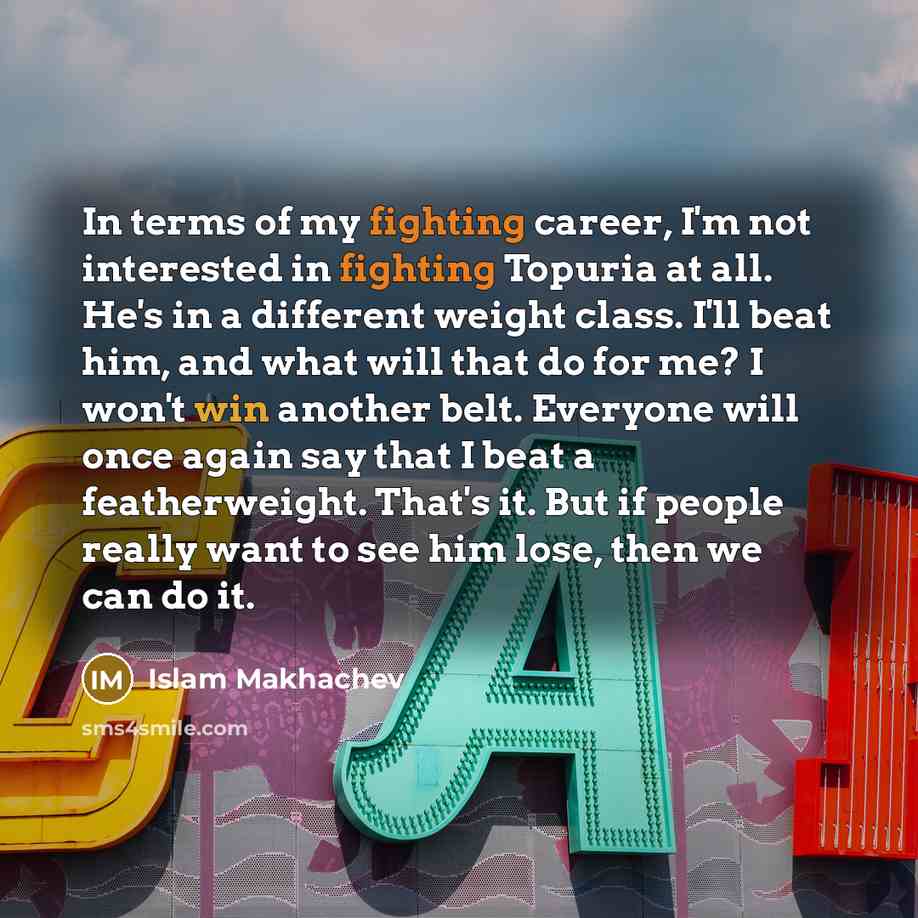 “In terms of my fighting career, I'm not interested in…” quote by Islam Makhachev
